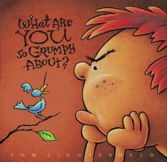 What Are You So Grumpy About? – Hardcover By Lichtenheld, Tom – VERY GOOD
