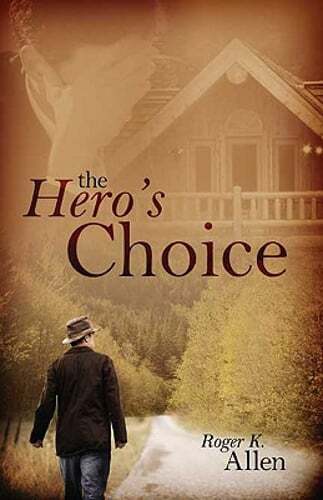 The Hero’s Choice: Living from the Inside Out by Roger K Allen: New