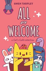 All Are Welcome: A Cat’s Café Collection