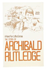 The Hunt for Life’s Extras; The Story of Archibald Rutledge