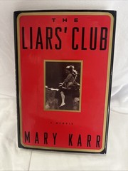 Liars’ Club : A Memoir by Mary Karr (1995, Hardcover)