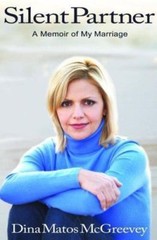 Silent Partner: A Memoir of My Marriage by Dina Matos McGreevey
