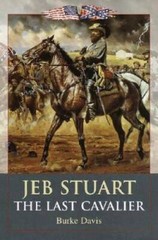 Jeb Stuart: The Last Cavalier – Hardcover By Davis, Burke – GOOD
