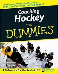 Coaching Hockey For Dummies (For Dummies Series), MacAdam, Don,Reynolds, Gail, A