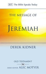 The Message of Jeremiah: Against Wind and Tide (The… by Derek Kidner Paperback