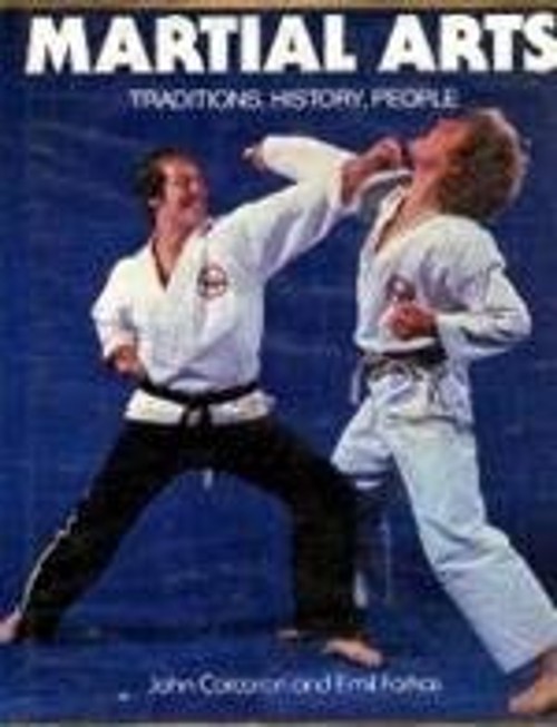 Martial Arts : Traditions, History, People John, Farkas, Emil Cor