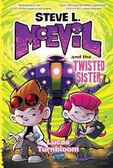 Steve L. McEvil and the Twisted Sister (Steve L. McEvil, Volume 3)