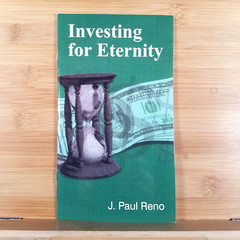 Investing for Eternity – Stapled Booklet by J. Paul Reno