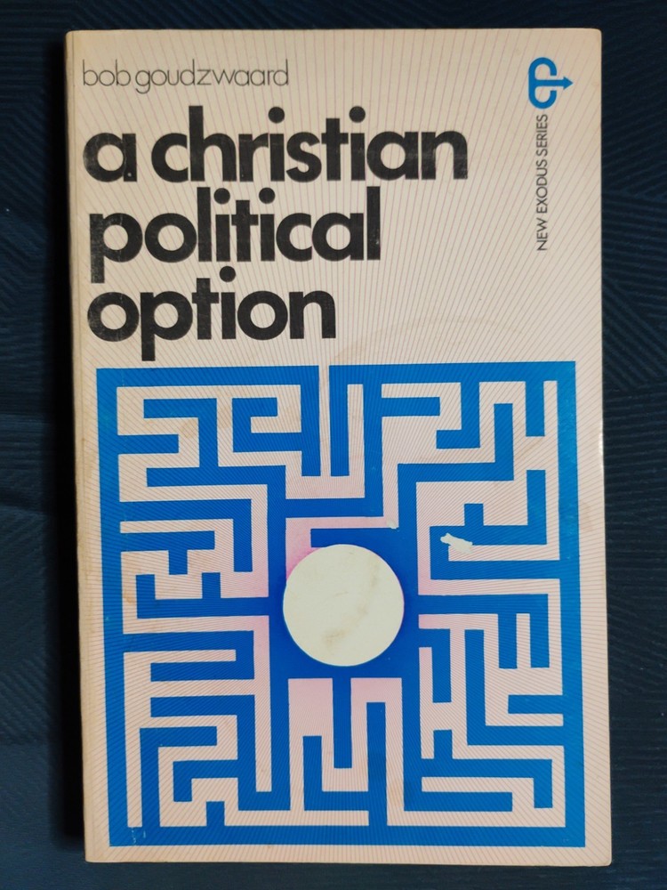 A CHRISTIAN POLITICAL OPTION (1972 TPB) by Bob Goudzwaard – Hard To Find!