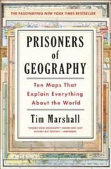 Prisoners of Geography: Ten Maps That Explain Everything About the World – GOOD