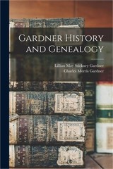 Gardner History and Genealogy (Paperback or Softback)
