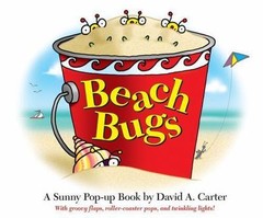 Beach Bugs : A Sunny Pop-Up Book by David A. Carter by David A. Carter