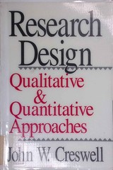 Research Design: Qualitative and Quantitative Approaches. Creswell, John W.: