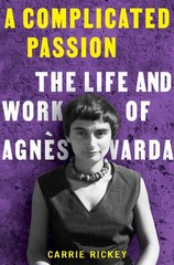 A Complicated Passion: The Life and Work of Agnès Varda, Rickey, Carrie, Excelle