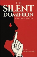 The Silent Dominion: Unmasking The System (Paperback or Softback)