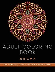 Adult Coloring Book: Relax (The Peaceful Adult Coloring Book Series) – GOOD