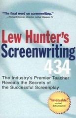 Lew Hunter’s Screenwriting 434: The Industry’s Premier Teacher Reveals the Secre