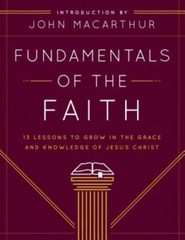 Fundamentals of the Faith: 13 Lessons to Grow in the Grace and Knowledge – GOOD