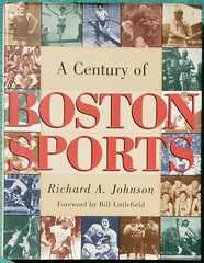 A Century Of Boston Sports Richard Johnson 2000 Hardcover 265 Pages Of Photos