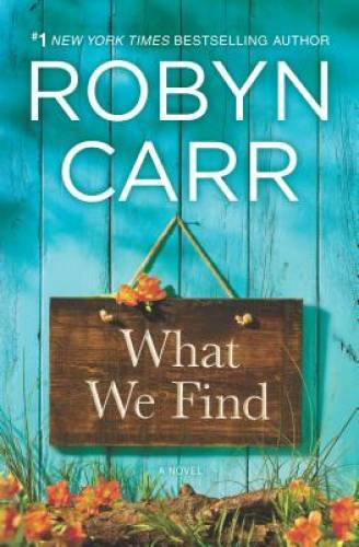 What We Find (Sullivan’s Crossing) – Hardcover By Carr, Robyn – GOOD