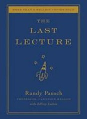 The Last Lecture – Hardcover By Pausch, Randy – GOOD