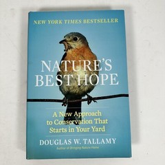 Nature’s Best Hope: A New Approach to Conservation that Starts in Your Yard