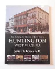 The History And Rebirth Of Downtown Huntington, West Virginia by Joseph Touma PB