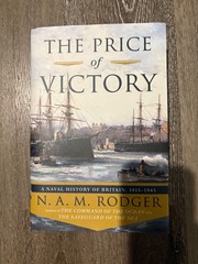 Price of Victory : A Naval History of Britain: 1815-1945 by N. A. M. Rodger…