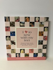 I Love to Sew with My Feet Sewing Machine Presser Feet 2005 Spiral Hardcover EUC