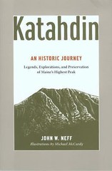 Katahdin: An Historic Journey – Legends,…, Neff, John