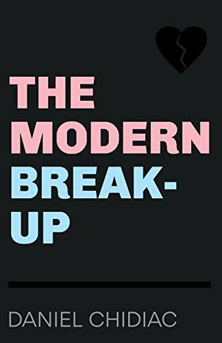 The Modern Break-Up By Daniel Chidiac