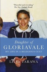 Daughter of Gloriavale: My Life in a Religious Cult by Lilia Tarawa