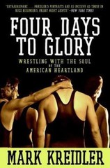 Four Days to Glory: Wrestling with the Soul – paperback, 9780060823191, Kreidler