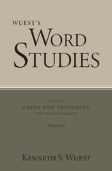 Wuest’s Word Studies from the Greek New Testament for the English Reader, v…