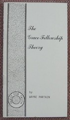 THE GRACE-FELLOWSHIP THEORY ~ WAYNE PARTAIN ~ CHURCH OF CHRIST ~ SHIPS FREE