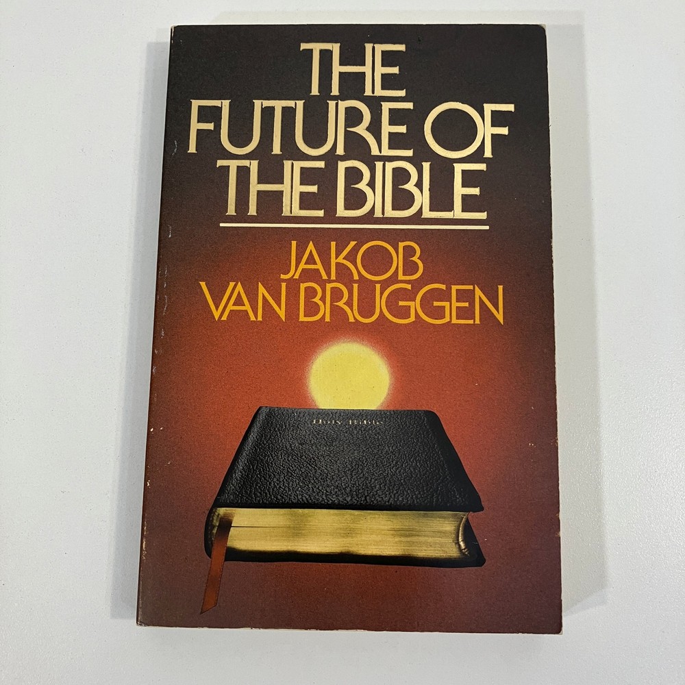 The Future of the Bible Jakob Van Bruggen 1978 First Edition TPB Thomas Nelson