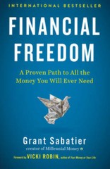 Financial Freedom: A Proven Path to All the Money You Will Ever Need – VERY GOOD