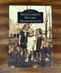Images of America Ser.: Montgomery’s (AL) Historic Neighborhoods (2010, TPB)
