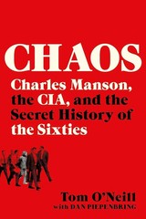 Chaos: Charles Manson, the Cia, and the Secret History of the Sixties Paperback.