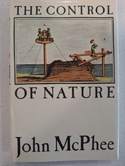 The Control of Nature by John McPhee, 1989 First Edition HC/DJ Very Good