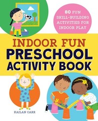 Indoor Fun Preschool Activity Book: 80 Fun Skill-Building Activities for Indoor