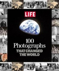 100 Photographs That Changed the World – Hardcover By Editors of Life – GOOD