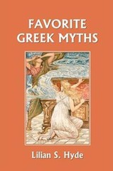 Favorite Greek Myths (Yesterday’s Classics)
