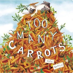 Too Many Carrots Board Books Katy Hudson