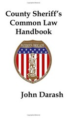 County Sheriff’s Common Law Handbook by John Darash
