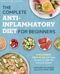 The Complete Anti-Inflammatory Diet for Beginners: A No-Stress Meal Plan with…