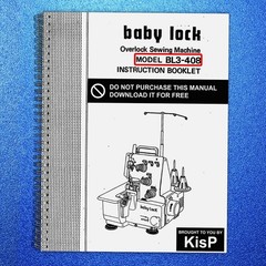BABY LOCK BL3-408 Overlock Sewing Machine Instruction Booklet Manual – FIXED