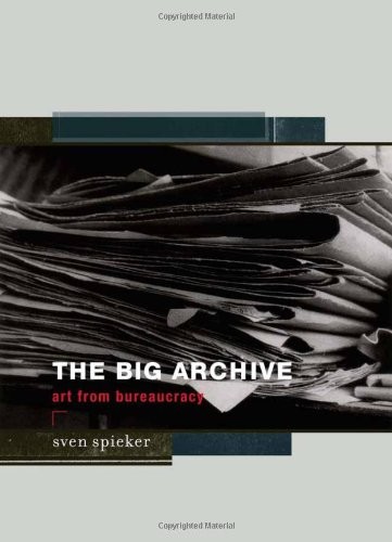 THE BIG ARCHIVE: ART FROM BUREAUCRACY (MIT PRESS) By Sven Spieker – Hardcover VG