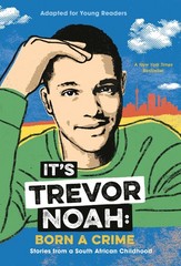 It’s Trevor Noah: Born a Crime: Stories from a South African Childhood (Adap…