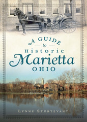 A Guide to Historic Marietta, Ohio, Ohio, History & Guide, Paperback